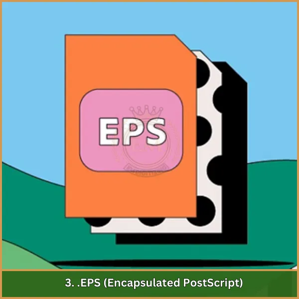 3. .EPS (Encapsulated PostScript)