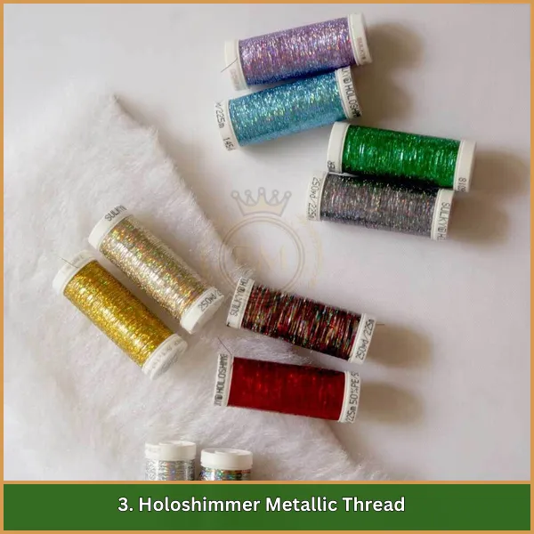 3. Holoshimmer Metallic Thread