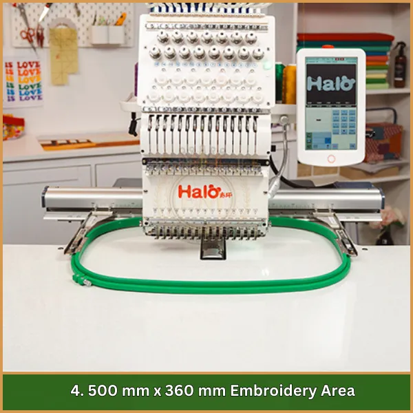 4. 500 mm x 360 mm Embroidery Area