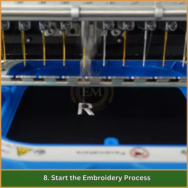 8. Start the Embroidery Process