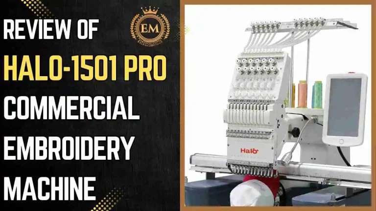 Review of Halo-1501 Pro Commercial Embroidery Machine