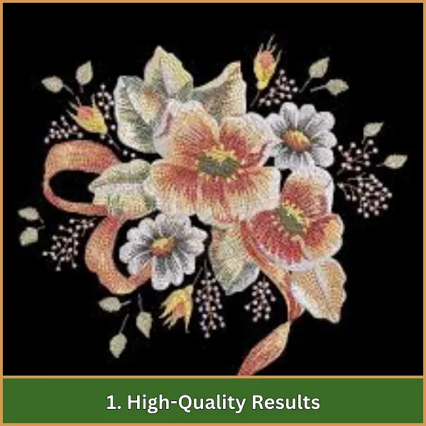 1. High-Quality Results