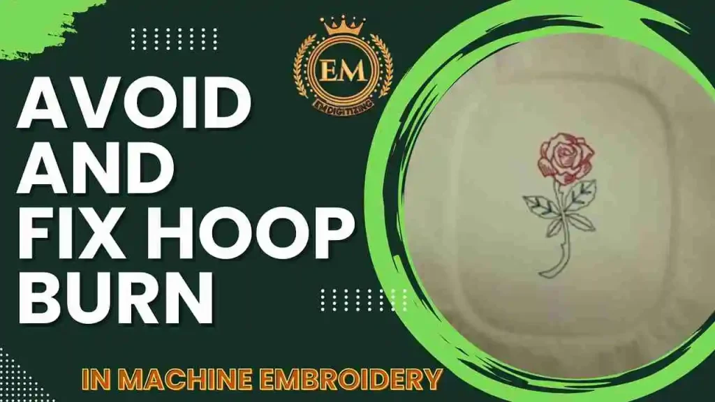 Avoid and Fix Hoop Burn in Machine Embroidery