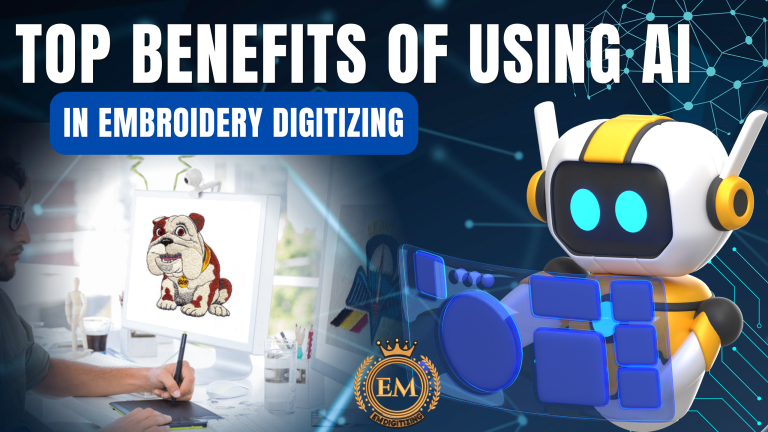 Top Benefits of Using AI in Embroidery Digitizing