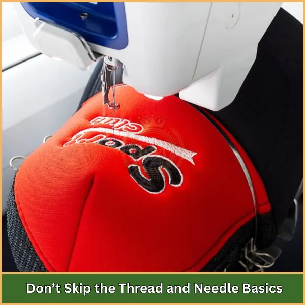 Don’t Skip the Thread and Needle Basics