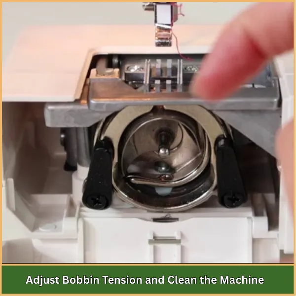 Adjust Bobbin Tension and Clean the Machine