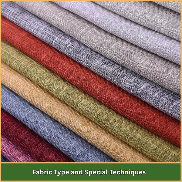 Fabric Type and Special Techniques
